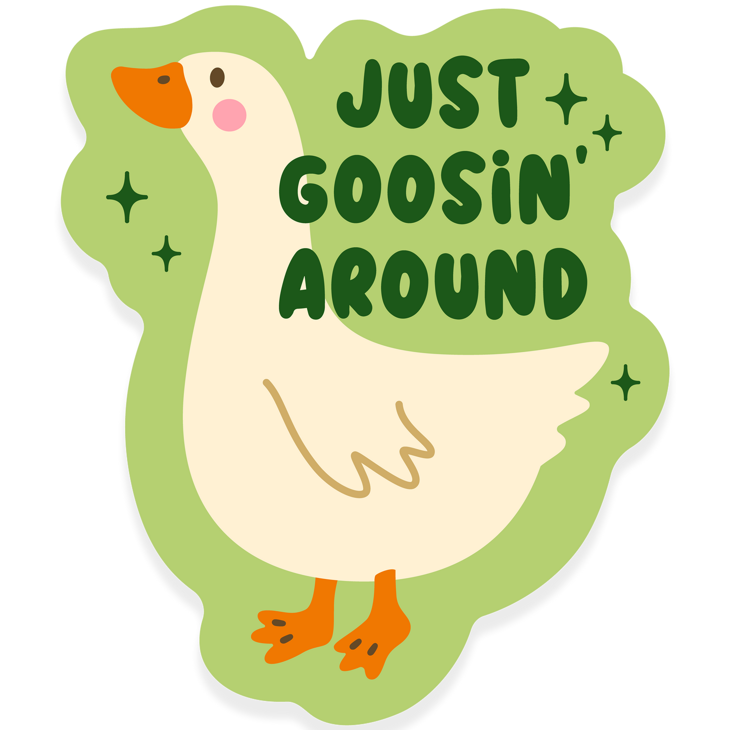 Cute white goose on a green background with the phrase 'Just goosin' around.'