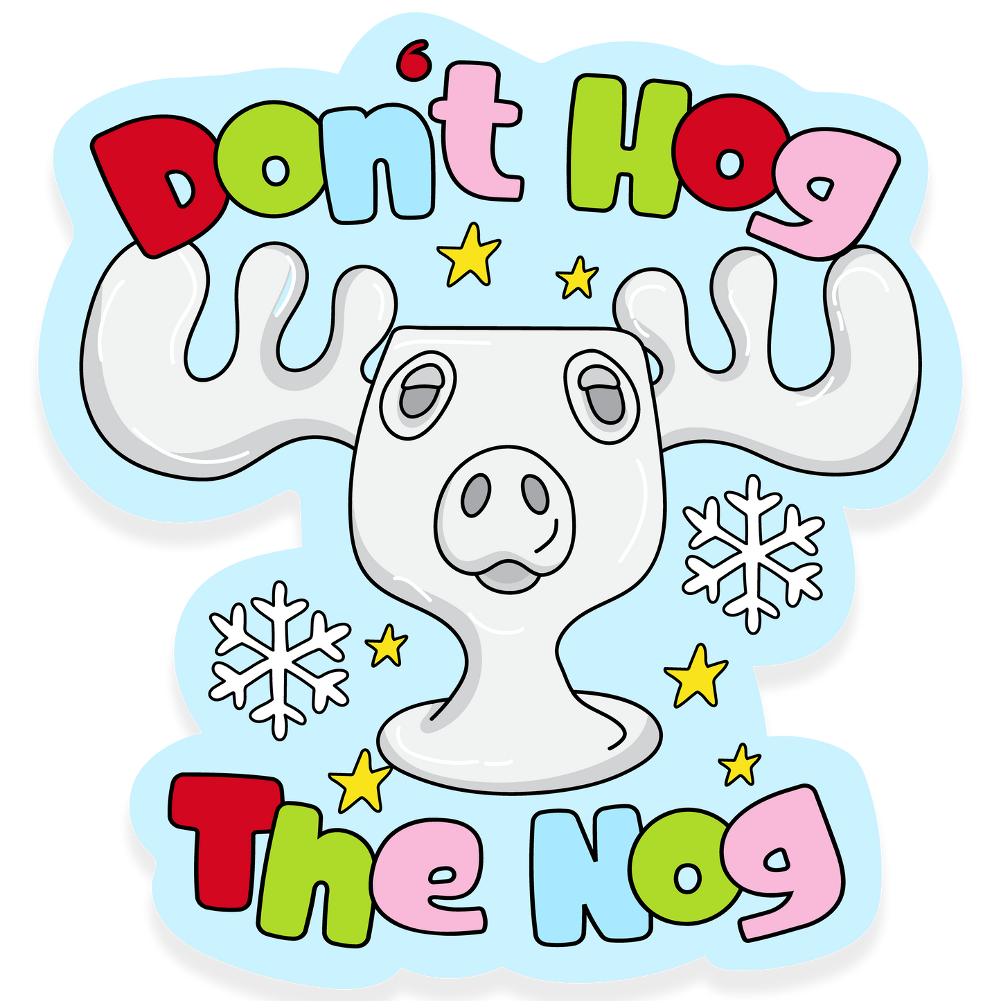 Moose-shaped eggnog mug surrounded by snowflakes and the phrase 'Don’t hog the nog.'