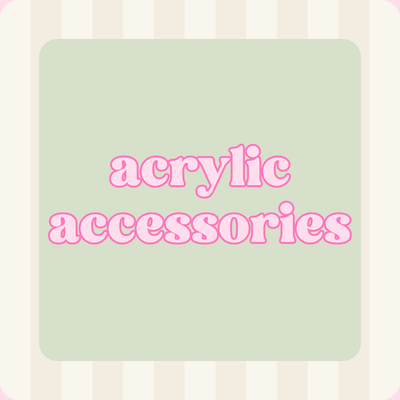 Acrylic Accessories