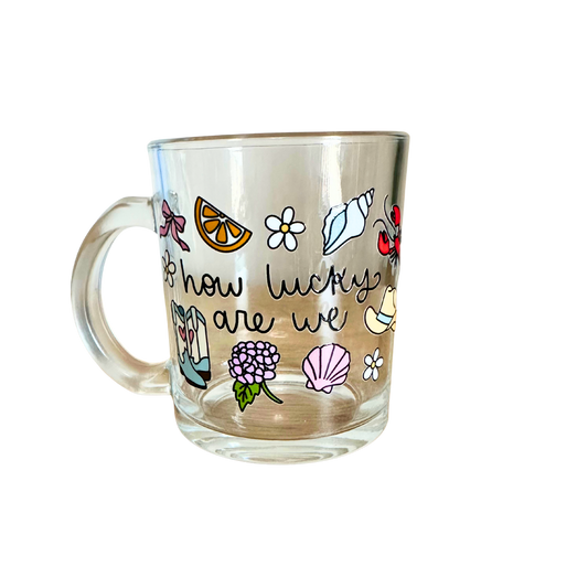 How Lucky Are We – 11 oz Glass Coffee Mug