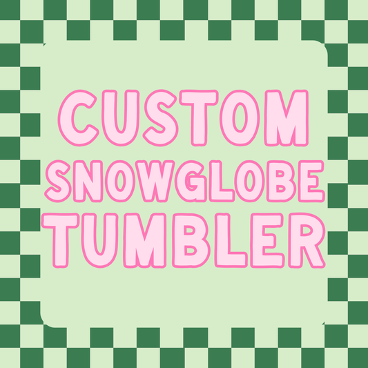 Custom Snowglobe Tumbler