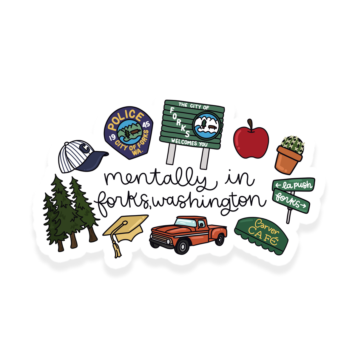 Mentally in Forks Washington sticker with town sign, red truck, pine trees, baseball cap, apple and La Push sign