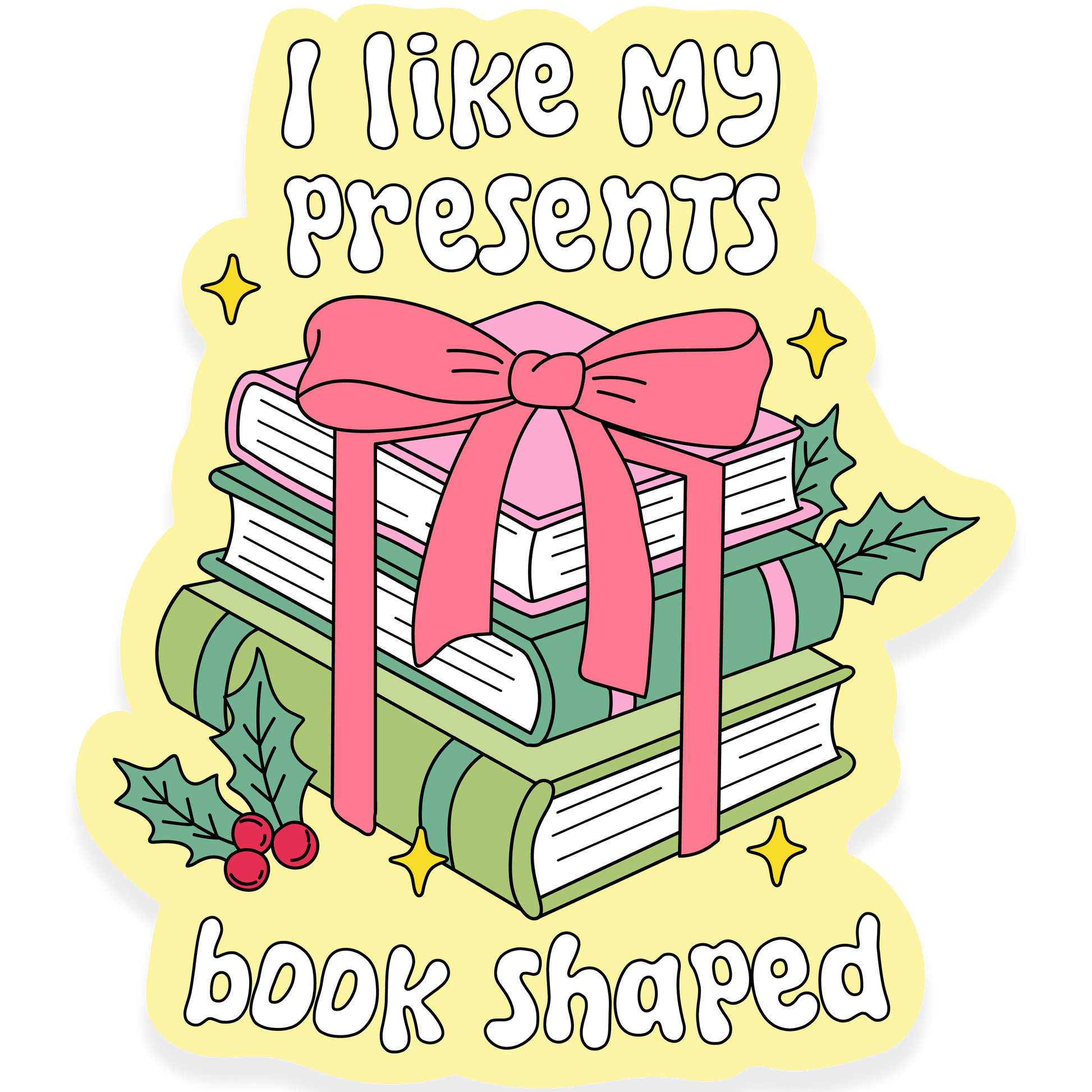 Stack of books wrapped with a pink bow and holly leaves with the phrase 'I like my presents book shaped.'