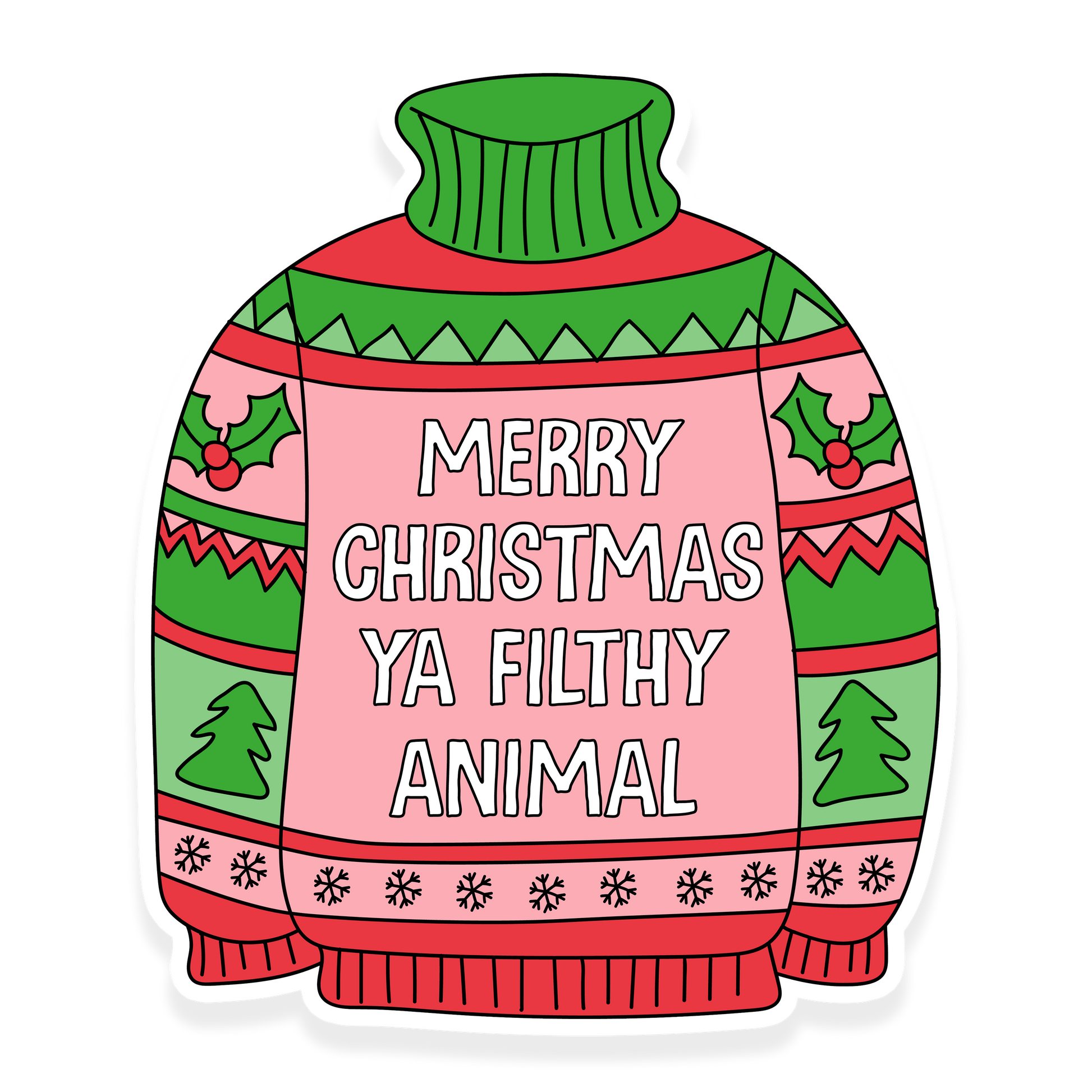 Ugly Christmas sweater design with holly and the phrase 'Merry Christmas ya filthy animal.'
