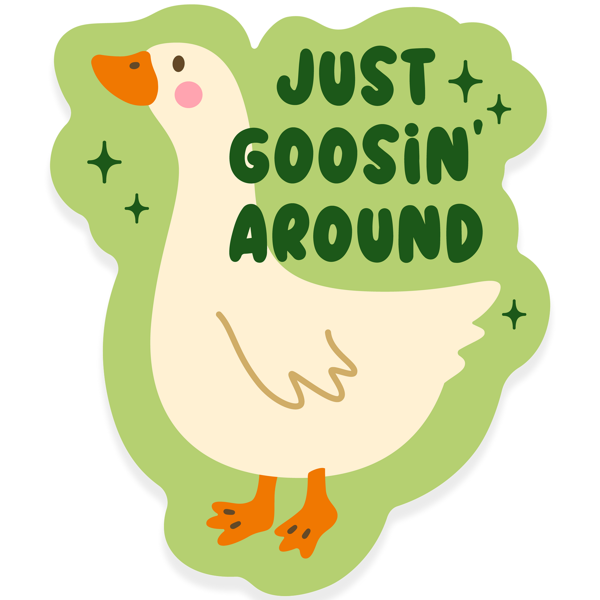 Cute white goose on a green background with the phrase 'Just goosin' around.'