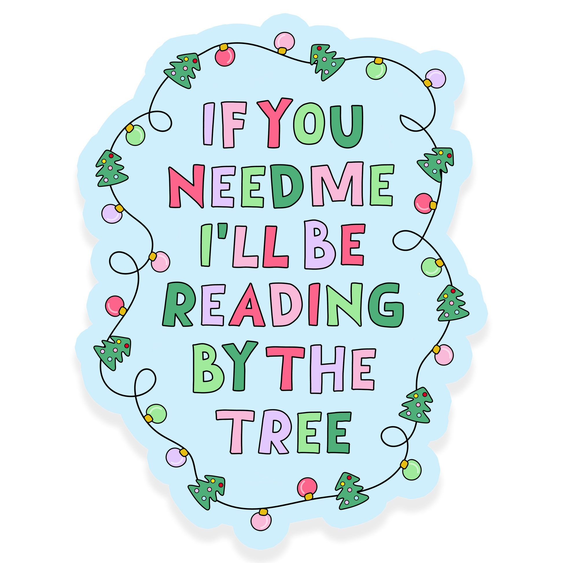 Holiday reading sticker with pastel Christmas lights and the phrase If You Need Me I'll Be Reading By The Tree.