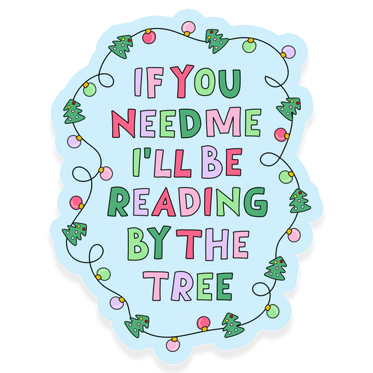 Holiday reading sticker with pastel Christmas lights and the phrase If You Need Me I'll Be Reading By The Tree.