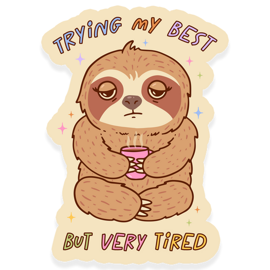 trying my best but very tired sloth sticker